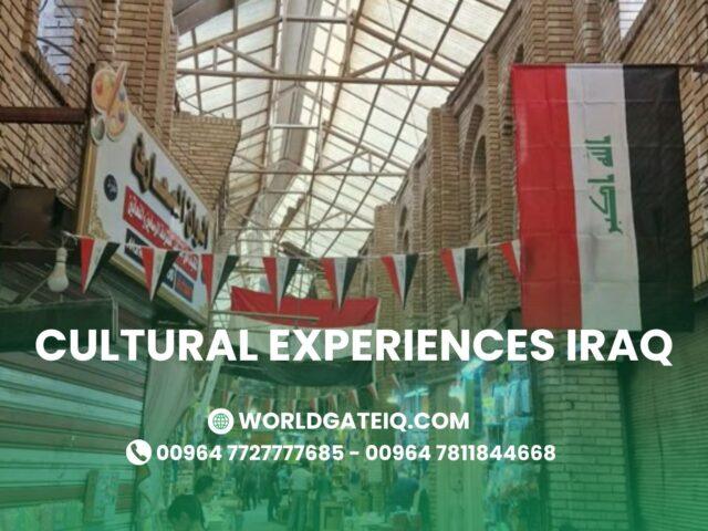 What Are the Most Important Cultural Experiences for Europeans Visiting Iraq?